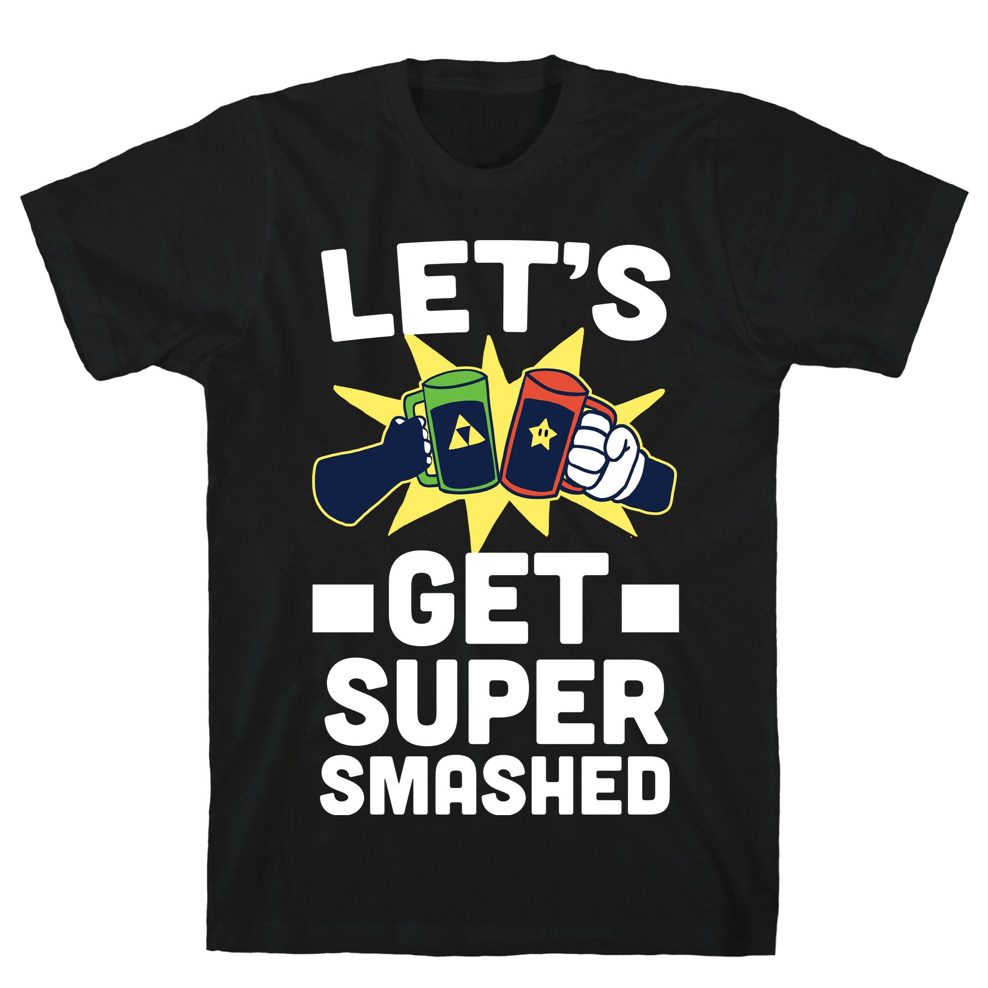 Let's Get Super-Smashed T-Shirt